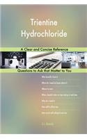 Trientine Hydrochloride; A Clear and Concise Reference