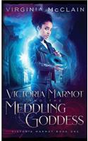 Victoria Marmot and the Meddling Goddess