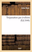 Trépanation par évulsion