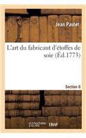 L'Art Du Fabricant d'Étoffes de Soie. Section 6