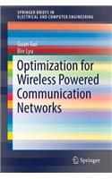 Optimization for Wireless Powered Communication Networks