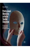 Professional Identities in Initial Teacher Education