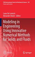 Modeling in Engineering Using Innovative Numerical Methods for Solids and Fluids