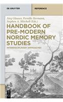 Handbook of Pre-Modern Nordic Memory Studies: Interdisciplinary Approaches(De Gruyter Reference)