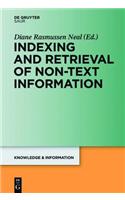 Indexing and Retrieval of Non-Text Information: (Knowledge and Information)