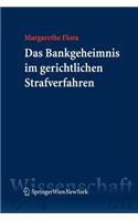 Das Bankgeheimnis Im Gerichtlichen Strafverfahren