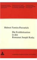 Die Erzaehlsituation in Den Romanen Joseph Roths