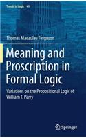 Meaning and Proscription in Formal Logic
