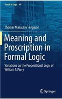 Meaning and Proscription in Formal Logic