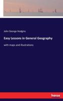 Easy Lessons in General Geography: with maps and illustrations