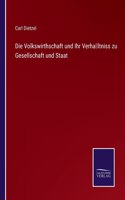 Die Volkswirthschaft und Ihr Verhältniss zu Gesellschaft und Staat