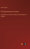 De la gymnastique des anciens