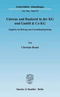 Untreue Und Bankrott in Der Kg Und Gmbh & Co Kg
