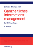 Ganzheitliches Informationsmanagement, Band 1, Grundlagen