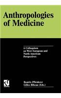 Anthropologies of Medicine: A Colloquium on West European and North American Perspectives