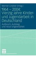 1964 - 2004: Vierzig Jahre Kinder- Und Jugendarbeit in Deutschland