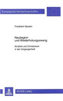 Neubeginn und Wiederholungszwang