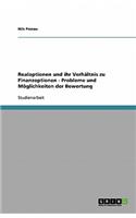 Realoptionen und ihr Verhältnis zu Finanzoptionen - Probleme und Möglichkeiten der Bewertung