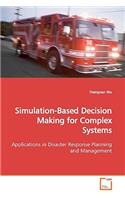 Simulation-Based Decision Making for Complex Systems