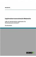 Legitimation Transnationaler Netzwerke: (German)
