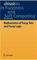 Mathematics of Fuzzy Sets and Fuzzy Logic