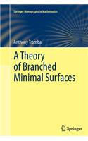Theory of Branched Minimal Surfaces