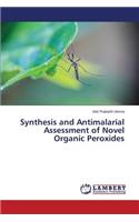 Synthesis and Antimalarial Assessment of Novel Organic Peroxides