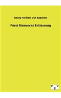 Furst Bismarcks Entlassung