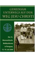15. Mennonitische Weltkonferenz in Paraguay vom 15. - 19. Juli 2009