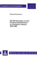 Die Bemuehungen um eine Privatrechtskodifikation im Herzogtum Nassau 1806-1866