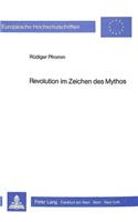 Revolution im Zeichen des Mythos: Eine Wirkungsgeschichtliche Untersuchung Von Louis Aragons Le Paysan de Paris