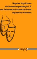 Negative Kognitionen ALS Vermeidungsstrategie I. S. Eines Selbstwertschutzmechanismus Depressiver Patienten