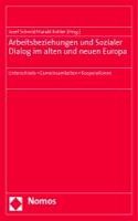 Arbeitsbeziehungen Und Sozialer Dialog Im Alten Und Neuen Europa