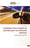 Validation d'Un Module de Contr�le Pour Les V�hicules Sp�ciaux: (Omn.Univ.Europ.)