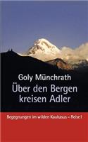 Über den Bergen kreisen Adler