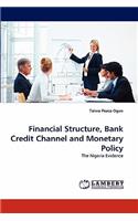 Financial Structure, Bank Credit Channel and Monetary Policy