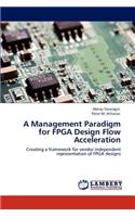 Management Paradigm for FPGA Design Flow Acceleration