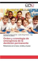 Orden y Cronologia de Emergencia de La Denticion Permanente