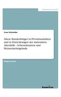 Ältere Bundesbürger in Privathaushalten und in Einrichtungen der stationären Altenhilfe - Lebenssituation und Heimeintrittsgründe