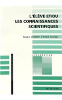 L'Élève Et/Ou Les Connaissances Scientifiques