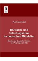 Blutrache Und Totschlagsuhne Im Deutschen Mittelalter