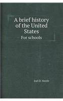 A Brief History of the United States for Schools