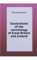 Illustrations of the Conchology of Great Britain and Ireland