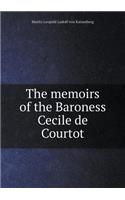 The memoirs of the Baroness Cecile de Courtot