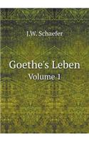 Goethe's Leben Volume 1
