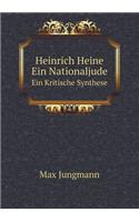 Heinrich Heine Ein Nationaljude Ein Kritische Synthese