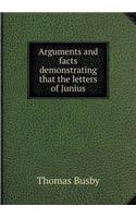 Arguments and facts demonstrating that the letters of Junius