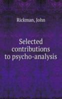 Selected contributions to psycho-analysis