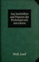 AUS INSCHRIFTEN UND PAPYREN DER PTOLEMA