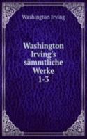 Washington Irving's sammtliche Werke